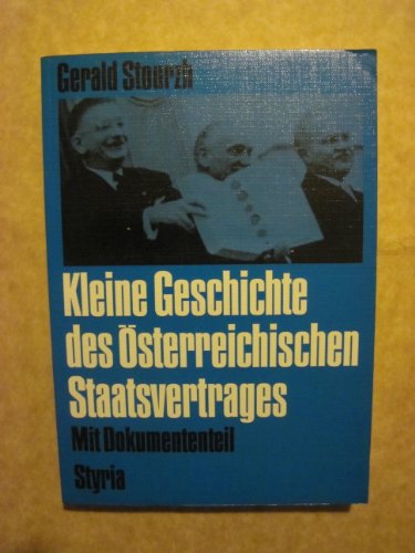 Kleine Geschichte des Österreichischen Staatsvertrages : Mit Dokumententeil. - Stourzh, Gerald