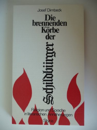 Die brennenden Körbe der Schildbürger : Religion u. Sprache in literar. Annäherung. - Dirnbeck, Josef