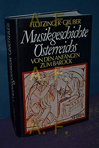 Stock image for Musikgeschichte Osterreichs, Band I: Von Den Anfangen Zum barock: Im Auftrag D. Osterr. Ges. F. Musikwissenschaft for sale by Munster & Company LLC, ABAA/ILAB