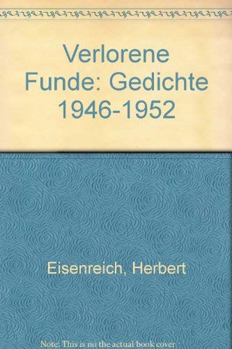 Verlorene Funde: Gedichte 1946-1952 (German Edition) (9783222109799) by Eisenreich, Herbert