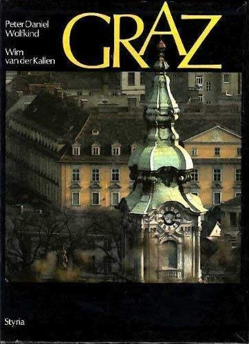 Graz. 850 Jahre Graz. Der Stadt, ihren Bürgern und Freunden gewidmet. Text: Peter Daniel Wolfkind...
