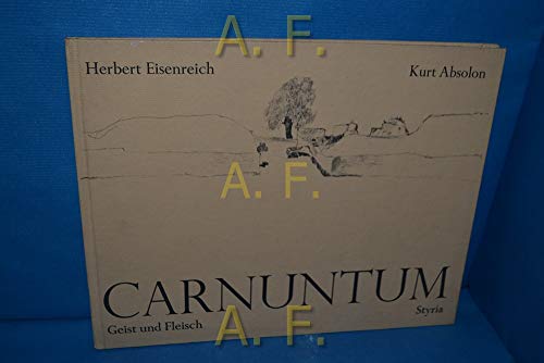 Carnuntum: Geist u. Fleisch (German Edition) (9783222110887) by Eisenreich, Herbert