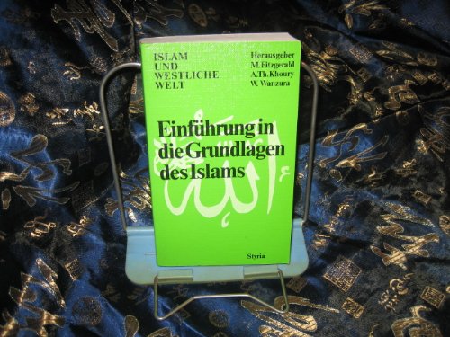 Stock image for Einfhrung in die Grundlagen des Islams (Islam und westliche Welt) for sale by 3 Mile Island