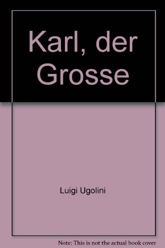 Karl der Große. Er schuf ein neues Reich