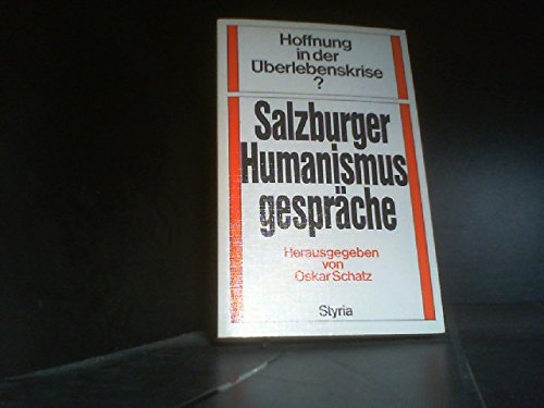 Hoffung in der Überlebenskrise? (Salzburger Humanismusgespräche)