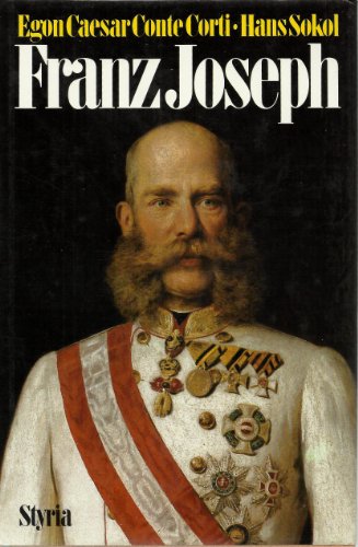9783222112041: Kaiser Franz Joseph by Corti, Egon C; Sokol, Hans