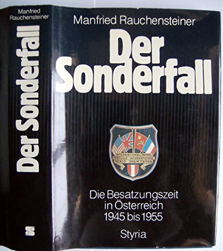 Der Sonderfall. Die Besatzungszeit in Österreich 1945-1955. Hrsg. vom Heeresgeschichtl. Museum, Militärwiss. Inst., Wien. - Rauchensteiner, Manfried