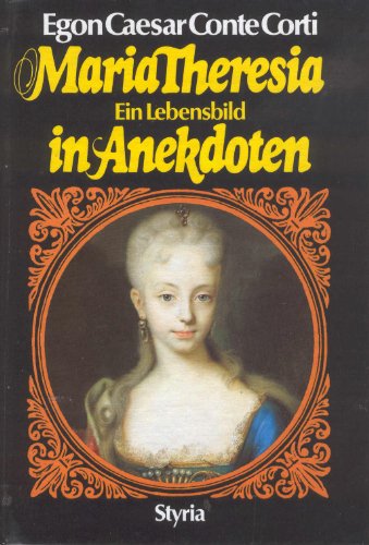 Beispielbild fr Maria Theresia: Ein Lebensbild in Anekdoten zum Verkauf von medimops