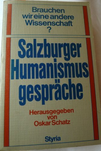 9783222113369: Brauchen wir eine andere Wissenschaft?: X. Salzburger Humanismusgesprch