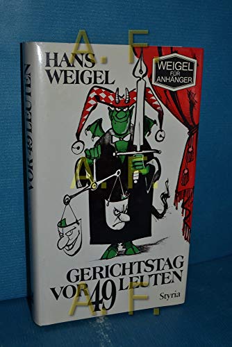 Gerichtstag vor 49 Leuten: RuÌˆckblick auf das Wiener Kabarett der dreissiger Jahre (German Edition) (9783222113406) by Weigel, Hans