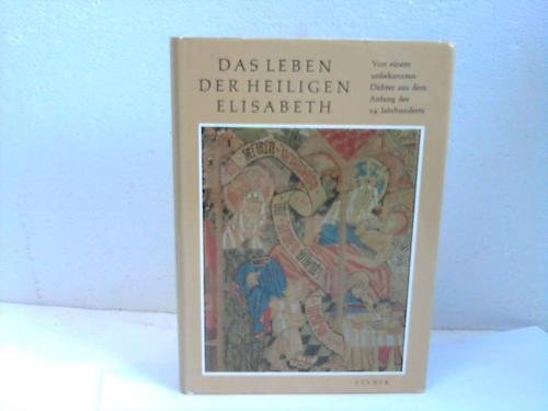 Beispielbild fr Das Leben der Heiligen Elisabeth. Von einem unbekannten Dichter aus dem Anfang des 14. Jahrhunderts zum Verkauf von Hylaila - Online-Antiquariat