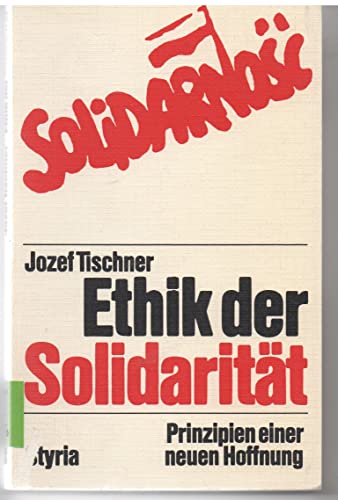 9783222113932: Ethik der Solidaritt. Prinzipien einer neuen Hoffnung
