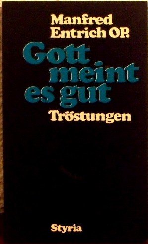 Gott meint es gut. Tröstungen.