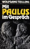 Stock image for Mit Paulus im Gesprch. Das Lebenswerk des grossen Vlkerapostels - eine Hinfhrung for sale by medimops