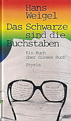 Das Schwarze sind die Buchstaben: Ein Buch uÌˆber dieses Buch (German Edition) (9783222114595) by Weigel, Hans