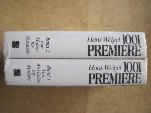1001 Premiere: Hymnen und Verrisse (German Edition) (9783222114885) by Weigel, Hans