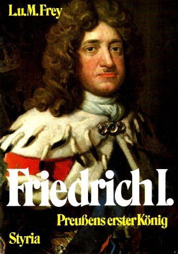 Beispielbild fr Friedrich I. Preuens erster Knig zum Verkauf von medimops