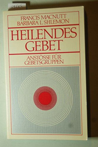 Beispielbild fr Heilendes Gebet. Anste fr Gebetsgruppen zum Verkauf von medimops