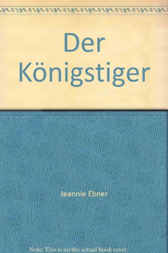 Der Königstiger : Erzählung.