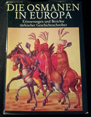9783222115899: Die Osmanen in Europa: Erinnerungen Und Berichte Turkischer Geschichtsschreiber