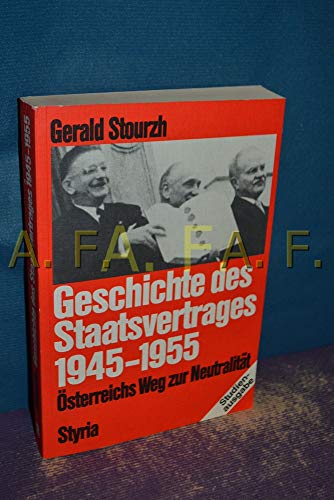 Geschichte des Staatsvertrages, 1945-1955: OÌˆsterreichs Weg zur NeutralitaÌˆt (German Edition) (9783222116216) by Stourzh, Gerald