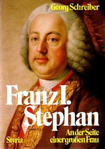 9783222116940: Franz I. Stephan: An der Seite einer grossen Frau