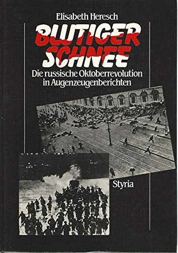 Beispielbild fr Blutiger Schnee. Die russische Oktoberrevolution in Augenzeugenberichten zum Verkauf von medimops