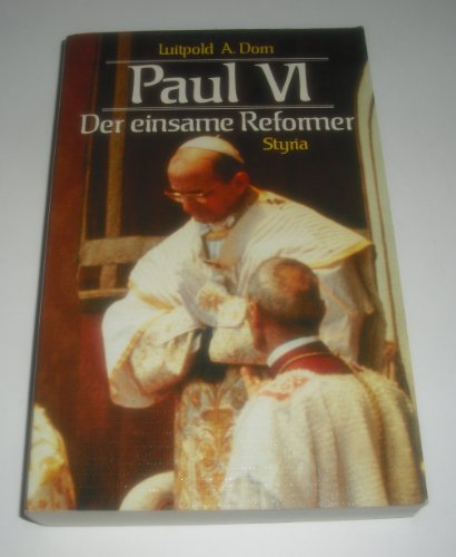 Beispielbild fr [Paul der Sechste] ; Paul VI. : der einsame Reformer. zum Verkauf von Versandantiquariat Schfer