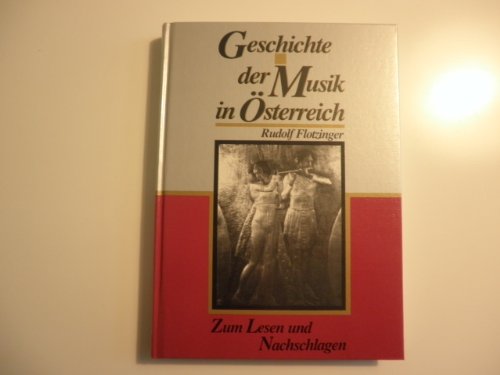 Geschichte der Musik in Österreich. Zum Lesen und Nachschlagen.