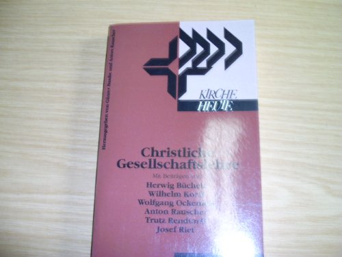 9783222118722: Christliche Gesellschaftslehre: Eine Ortsbestimmung (Kirche heute) (German Edition)
