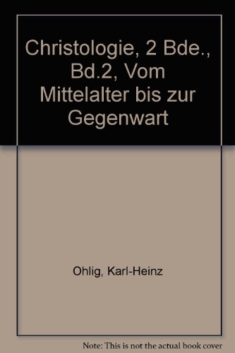 Imagen de archivo de Christologie, 2 Bde., Bd.2, Vom Mittelalter bis zur Gegenwart a la venta por medimops