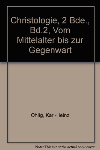 9783222118869: Christologie, 2 Bde., Bd.2, Vom Mittelalter bis zur Gegenwart