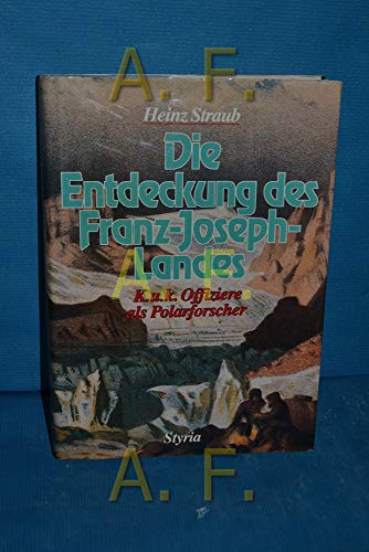 9783222119439: Die Entdeckung des Franz-Joseph-Landes: K.u.k. Offiziere als Polarforscher (German Edition)