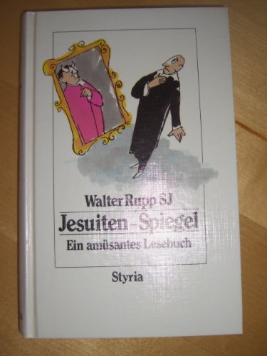 Stock image for Jesuiten-Spiegel - Ein amsantes Lesebuch for sale by Hylaila - Online-Antiquariat