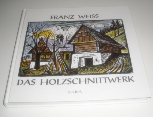 Das Holzschnittwerk (German Edition) (9783222120831) by Weiss, Franz