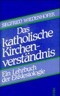 Beispielbild fr Das katholische Kirchenverstndnis. Ein Lehrbuch der Ekklesiologie zum Verkauf von medimops