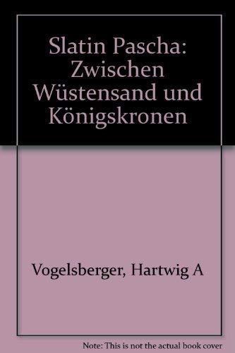 Beispielbild fr Slatin Pascha - Zwischen Wstensand und Knigskronen. zum Verkauf von Buchhandlung Gerhard Hcher