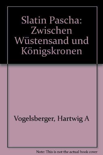 Slatin Pascha Zwischen Wüstensand und Königskronen - Vogelsberger, Hartwig A.