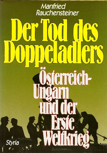 9783222121166: Der Tod des Doppeladlers. Österreich-Ungarn und der Erste Weltkrieg