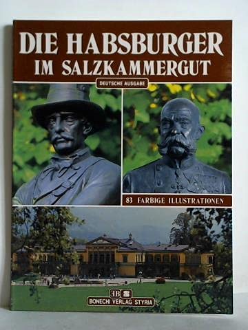Beispielbild fr Die Habsburger im Salzkammergut zum Verkauf von Bernhard Kiewel Rare Books