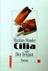 Cilia oder Der Irrgast. Roman.