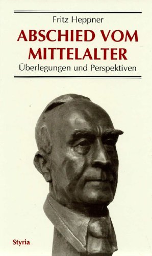 Abschied vom Mittelalter. Überlegungen und Perspektiven.