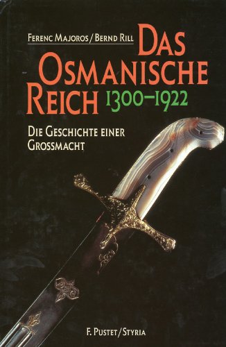 Das Osmanische Reich. [Hardcover] [Jan 01, 1994] Majoros, Ferenc und Bernd Rill:
