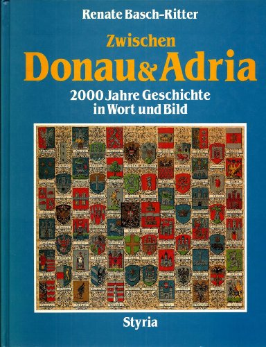 Beispielbild fr Zwischen Donau und Adria. 2000 Jahre Geschichte in Wort und Bild zum Verkauf von medimops