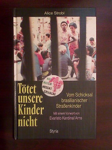 Stock image for Ttet unsere Kinder nicht. Vom Schicksal brasilianischer Straenkinder. for sale by Antiquariat Bookfarm