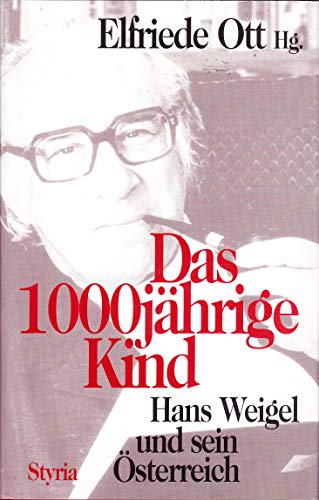 Das 1000jährige Kind - Hans Weigel und sein Österreich