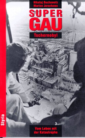 Stock image for Supergau Tschernobyl. Vom Leben mit der Katastrophe for sale by medimops