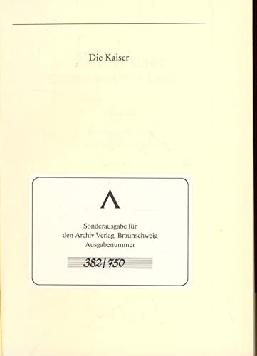 Die Kaiser. 1200 Jahre europäische Geschichte.