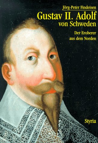 Beispielbild fr Gustav II. Adolf von Schweden : der Eroberer aus dem Norden. zum Verkauf von antiquariat rotschildt, Per Jendryschik