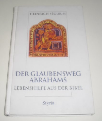 Der Glaubensweg Abrahams : Lebenshilfe aus der Bibel.